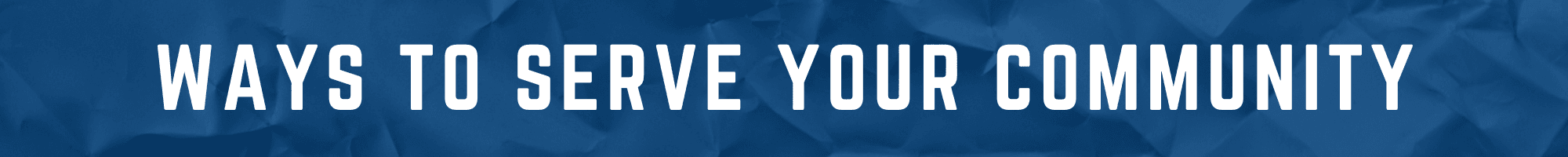 Ways to serve your community banner in blue